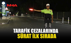 TRAFİK CEZALARINDA SÜRAT İLK SIRADA