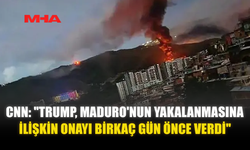 CNN: "TRUMP, MADURO'NUN YAKALANMASINA İLİŞKİN ONAYI BİRKAÇ GÜN ÖNCE VERDİ"
