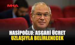 HASİPOĞLU: ASGARİ ÜCRET UZLAŞIYLA BELİRLENECEK