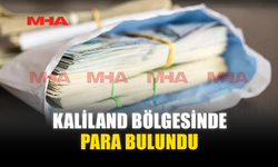 KALİLAND BÖLGESİNDE PARA BULUNDU