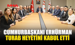 CUMHURBAŞKANI ERHÜRMAN TURAB HEYETİNİ KABUL ETTİ