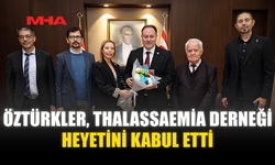 ÖZTÜRKLER, THALASSAEMİA DERNEĞİ HEYETİNİ KABUL ETTİ