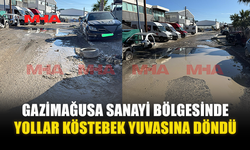 GAZİMAĞUSA SANAYİ BÖLGESİNDE YOLLAR KÖSTEBEK YUVASINA DÖNDÜ