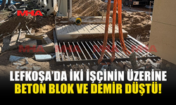 BETON BLOK VE DEMİR İŞÇİLERİN ÜZERİNE DÜŞTÜ!