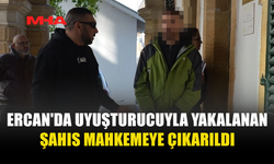 ERCAN'DA UY*ŞTURUCUYLA YAKALANAN ŞAHIS MAHKEMEYE ÇIKARILDI