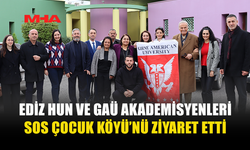 EDİZ HUN VE GAÜ AKADEMİSYENLERİ SOS ÇOCUK KÖYÜ’NÜ ZİYARET ETTİ