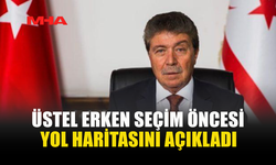 ÜSTEL ERKEN SEÇİM ÖNCESİ YOL HARİTASINI AÇIKLADI