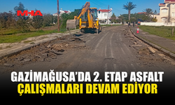 GAZİMAĞUSA’DA 2. ETAP ASFALT ÇALIŞMALARI DEVAM EDİYOR