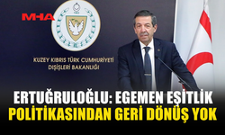 ERTUĞRULOĞLU: EGEMEN EŞİTLİK POLİTİKASINDAN GERİ DÖNÜŞ YOK