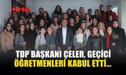 TDP BAŞKANI ÇELER, GEÇİCİ ÖĞRETMENLERİ KABUL ETTİ...