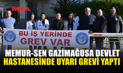 MEMUR-SEN GAZİMAĞUSA DEVLET HASTANESİNDE UYARI GREVİ YAPTI