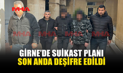 GİRNE’DE SUİKAST PLANI SON ANDA DEŞİFRE EDİLDİ