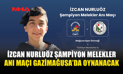 İZCAN NURLUÖZ ŞAMPİYON MELEKLER ANI MAÇI GAZİMAĞUSA’DA OYNANACAK