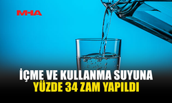 İÇME VE KULLANMA SUYUNA YÜZDE 34 ZAM YAPILDI