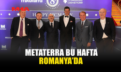 METATERRA BU HAFTA ROMANYA’DA