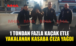 1 TONDAN FAZLA KAÇAK ETLE YAKALANAN KASABA CEZA YAĞDI