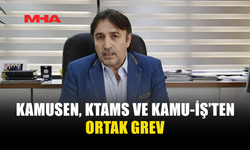 KAMUSEN, KTAMS VE KAMU-İŞ’TEN ORTAK GREV