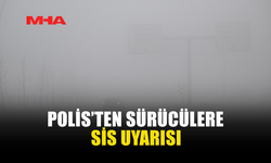 POLİS’TEN SÜRÜCÜLERE SİS UYARISI