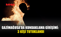 GAZİMAĞUSA’DA KUNDAKLAMA GİRİŞİMİ: 3 KİŞİ TUTUKLANDI