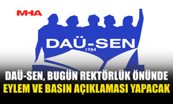 DAÜ-SEN, BUGÜN REKTÖRLÜK ÖNÜNDE EYLEM VE BASIN AÇIKLAMASI YAPACAK