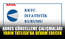 ADRES GÜNCELLEME ÇALIŞMALARI YARIN TATLISU’DA DEVAM EDECEK