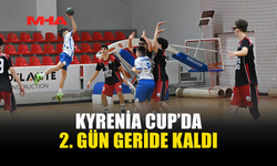 KYRENİA CUP’DA 2. GÜN GERİDE KALDI