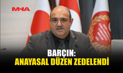 BARÇIN: ANAYASAL DÜZEN ZEDELENDİ