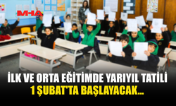 İLK VE ORTA EĞİTİMDE YARIYIL TATİLİ 1 ŞUBAT'TA BAŞLAYACAK…