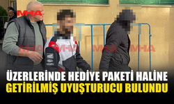 ÜZERLERİNDE HEDİYE PAKETİ HALİNE GETİRİLMİŞ UY.ŞTURUCU BULUNDU