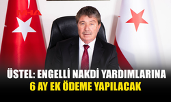 ÜSTEL: ENGELLİ NAKDİ YARDIMLARINA 6 AY EK ÖDEME YAPILACAK