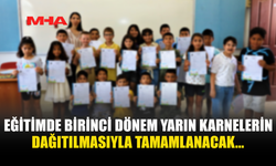 EĞİTİMDE BİRİNCİ DÖNEM YARIN KARNELERİN DAĞITILMASIYLA TAMAMLANACAK...