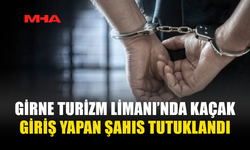 GİRNE TURİZM LİMANI’NDA KAÇAK GİRİŞ YAPAN ŞAHIS TUTUKLANDI