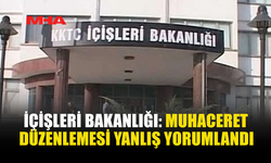 İÇİŞLERİ BAKANLIĞI: MUHACERET DÜZENLEMESİ YANLIŞ YORUMLANDI