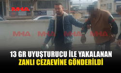 13 GR UY*ŞTURUCU İLE YAKALANAN ZANLI CEZAEVİNE GÖNDERİLDİ
