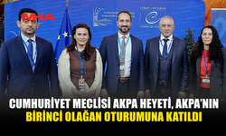 CUMHURİYET MECLİSİ AKPA HEYETİ, AKPA’NIN BİRİNCİ OLAĞAN OTURUMUNA KATILDI