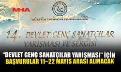 “DEVLET GENÇ SANATÇILAR YARIŞMASI” İÇİN BAŞVURULAR 11–22 MAYIS ARASI ALINACAK