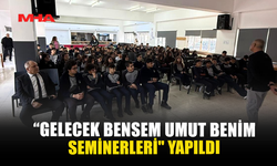 “GELECEK BENSEM UMUT BENİM SEMİNERLERİ” YAPILDI