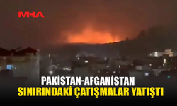 PAKİSTAN-AFGANİSTAN SINIRINDAKİ ÇATIŞMALAR YATIŞTI