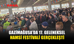 GAZİMAĞUSA’DA 17. GELENEKSEL HAMSİ FESTİVALİ GERÇEKLEŞTİ