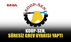 KOOP-SEN, SÜRESİZ GREV UYARISI YAPTI
