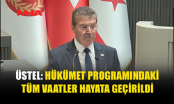 ÜSTEL: HÜKÜMET PROGRAMINDAKİ TÜM VAATLER HAYATA GEÇİRİLDİ