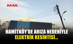 HAMİTKÖY’DE ARIZA NEDENİYLE ELEKTRİK KESİNTİSİ...