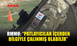 RMMO: : “PATLAYICILAR İÇERDEN BİLGİYLE ÇALINMIŞ OLABİLİR”