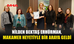NİLDEN BEKTAŞ ERHÜRMAN, MAKAMER HEYETİYLE BİR ARAYA GELDİ