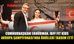CUMHURBAŞKANI ERHÜRMAN, IBFF FIT KİDS AVRUPA ŞAMPİYONASI’NDA ÖDÜLLERİ TAKDİM ETTİ