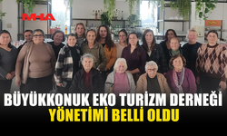 BÜYÜKKONUK EKO TURİZM DERNEĞİ YÖNETİMİ BELLİ OLDU