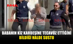 BABANIN KIZ KARDEŞİNE T*CAVÜZ ETTİĞİNİ BİLDİĞİ HALDE SUSTU