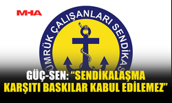GÜÇ-SEN: “SENDİKALAŞMA KARŞITI BASKILAR KABUL EDİLEMEZ”