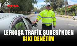 LEFKOŞA TRAFİK ŞUBESİ’NDEN SIKI DENETİM