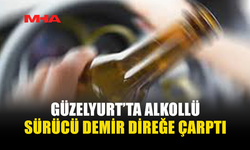 GÜZELYURT’TA ALKOLLÜ SÜRÜCÜ DEMİR DİREĞE ÇARPTI